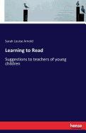 Learning to Read: Suggestions to teachers of young children