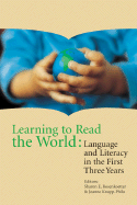 Learning to Read the World: Language and Literacy in the First Three Years