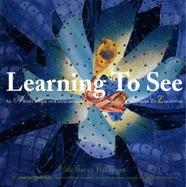 Learning to See: An Artist's View on Contemporary Artists from Artschwager to Zakanitch - Helander, Bruce