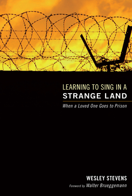 Learning to Sing in a Strange Land - Stevens, Wesley F, and Brueggemann, Walter (Foreword by)