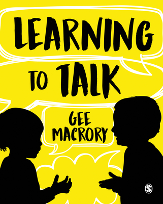 Learning to Talk: The many contexts of children's language development - Macrory, Gee