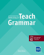 Learning to Teach Grammar: Teacher's Resource Book with digital extras