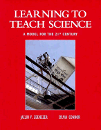 Learning to Teach Science: A Model for the 21st Century - Ebenezer, Jazlin V, and Connor, Sylvia