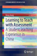 Learning to Teach with Assessment: A Student Teaching Experience in China