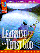 Learning to Trust God: A Reproducible 5 to 10 Session Group Study on Faith