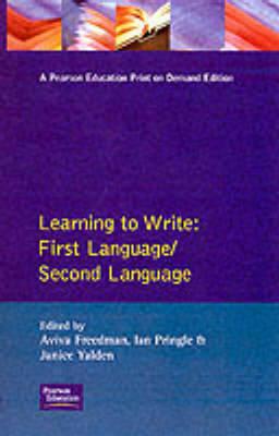 Learning to Write: First Language/Second Language - Freedman, Aviva, and Pringle, Ian, and Yalden, Janice