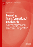 Learning Transformational Leadership: A Pedagogical and Practical Perspective