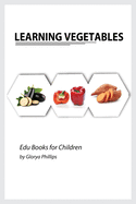 Learning Vegetables: Montessori real vegetables book for babies and toddlers, bits of intelligence for baby and toddler, children's book, learning resources.