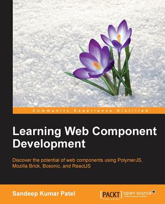 Learning Web Component Development - Patel, Sandeep Kumar