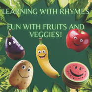 Learning With Rhymes: Fun With Fruits and Veggies
