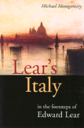 Lear's Italy: In the Footsteps of Edward Lear - Montgomery, Michael (Editor)