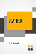 Leather: From The Raw Material To The Finished Product