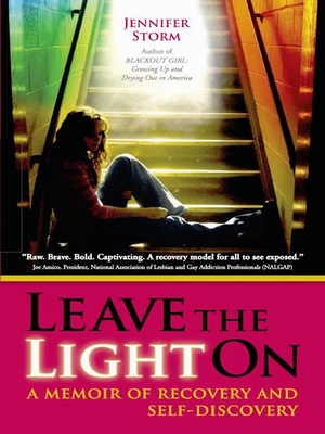 Leave the Light on: A Memoir of Recovery and Self-Discovery - Storm, Jennifer