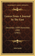 Leaves from a Journal in the East: December, 1899-November, 1900 (1901)