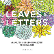 Leaves & Letters: An Adult Coloring Book for Lovers of Flora & Type