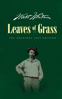 Leaves of Grass: The Original 1855 Edition - Whitman, Walt