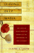 Leaving Deep Water: The Lives of Asian-American Women at the Crossroads of Two Cultures
