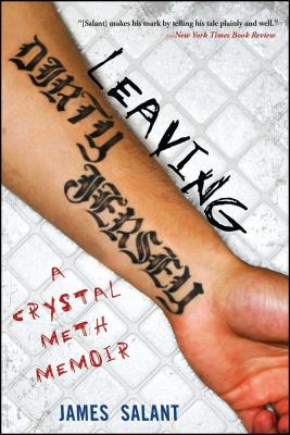 Leaving Dirty Jersey: A Crystal Meth Memoir - Salant, James