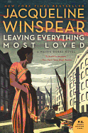 Leaving Everything Most Loved: A Maisie Dobbs Novel