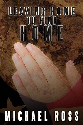 Leaving Home to Find Home - Ross, Michael, PhD