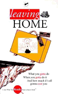 Leaving Home: What You Gotta Do When You Gotta Do It and How Much It's All Gonna Cost You