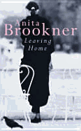 Leaving Home - Brookner, Anita