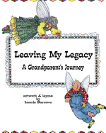 Leaving My Legacy: A Grandparent's Journey
