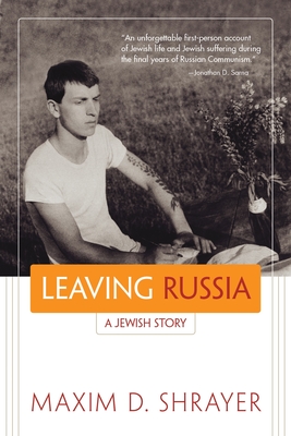 Leaving Russia: A Jewish Story - Shrayer, Maxim D