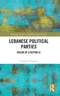 Lebanese Political Parties: Dream of a Republic