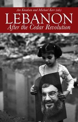 Lebanon: After the Cedar Revolution - Kerr, Michael E. (Editor), and Knudsen, Are (Editor)
