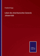 Leben des Amerikanischen Generals Johann Kalb