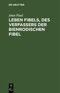 Leben Fibels, des Verfassers der Bienrodischen Fibel