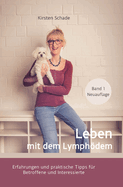 Leben mit dem Lymphdem: Erfahrungen und praktische Tipps fr Betroffene und Interessierte