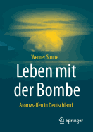 Leben Mit Der Bombe: Atomwaffen in Deutschland