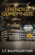 Lebendige Geheimnisse: Ein Thriller