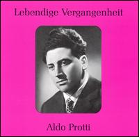 Lebendige Vergangenheit: Aldo Protti - Aldo Protti (baritone); Angelo Mercuriali (vocals); Cesare Siepi (vocals); Dario Caselli (vocals); Lina Rossi (vocals);...