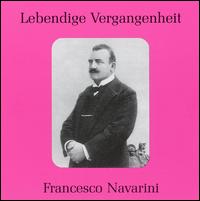 Lebendige Vergangenheit: Francesco Navarini - Francesco Navarini (bass); Giovanni Gravina (bass); Vittorio Arimondi (bass)