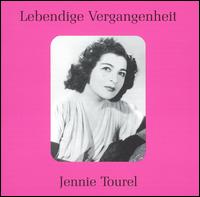 Lebendige Vergangenheit: Jennie Tourel - Jennie Tourel (mezzo-soprano)