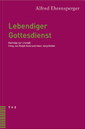 Lebendiger Gottesdienst: Beitrage Zur Liturgik