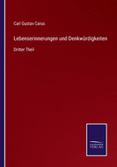 Lebenserinnerungen und Denkw?rdigkeiten: Dritter Theil