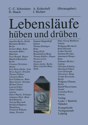 Lebenslaufe - huben und druben - Schweitzer, Carl-Christoph (Editor), and Haack, Dieter (Editor), and Kr?tschell, Annegret (Editor)