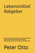 Lebensmittel Ratgeber: Bonus Listen von Lebensmittel zum Abnehmen helfen oder Zunehmen helfen Bonus 2 welche Lebensmittel Entz?ndungen lindern. Bonus 3 welche Lebenmittel wann