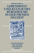 Lebenswelt Und Kultur Des Brgertums in Der Frhen Neuzeit