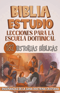 Lecciones Para Escuela Dominical: 182 Historias Bblicas