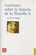 Lecciones Sobre La Historia de La Filosofia - III