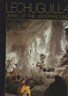 Lechuguilla: Jewel of the Underground