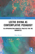 Lectio Divina as Contemplative Pedagogy: Re-appropriating Monastic Practice for the Humanities