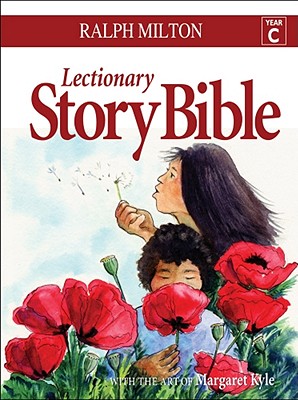 Lectionary Story Bible- Year C: Year C - Milton, Ralph