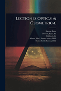 Lectiones Optic] & Geometric]