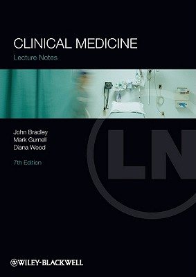 Lecture Notes: Clinical Medicine - Bradley, John R., and Gurnell, Mark, and Wood, Diana